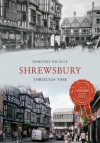 Shrewsbury Through Time - Dorothy Nicolle