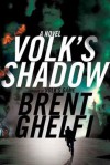 Volk's Shadow: A Novel - Brent Ghelfi