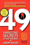 49 Marketing Secrets (That Work) to Grow Sales - Ronald Finklestein