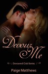 Devour Me (Devoured Club Series) - Paige Matthews