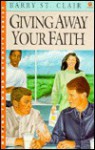 Giving Away Your Faith - Clair Barry St