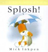 Splosh! (Little Kippers) - Mick Inkpen