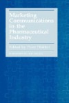 Marketing Communications in the Pharmaceutical Industry - Peter Holden