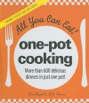 All You Can Eat! One-Pot Cooking: More Than 600 Delicious Dinners in Just One Pot! - Lisa Rogak, B.J. Hanson