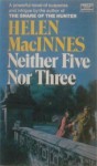 Neither Five nor Three - Helen MacInnes