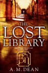 The Lost Library - A.M. Dean