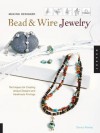 Making Designer Bead & Wire Jewelry : Techniques for Unique Designs and Handmade Findings - Tammy Powley