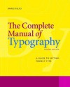 The Complete Manual of Typography: A Guide to Setting Perfect Type - James Felici