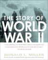 The Story of World War II: Revised, expanded, and updated from the original t - Donald L. Miller, Henry Steele Commager