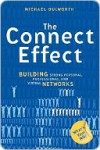 The Connect Effect: Building Strong Personal, Professional, and Virtual Networks - Michael Dulworth