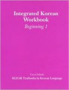 Integrated Korean: Beginning Level 1 Workbook (KLEAR Textbooks in Korean - Carol Schulz