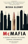 McMafia: A Journey Through the Global Criminal Underworld - Misha Glenny