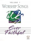 Worship Songs - Volume 1: Ever Faithful - Lillenas Publishing