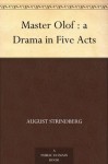 Master Olof : a Drama in Five Acts (免费公版书) - August Strindberg