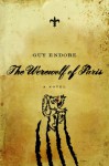 The Werewolf of Paris: A Novel - Guy Endore
