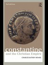 Constantine and the Christian Empire - Charles Odahl