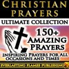 CHRISTIAN PRAYER ULTIMATE COLLECTION - Prayers, Devotionals, Bible Verses, and Scripture Texts and Verse to help Christians pray and connect to God and Jesus Christ PLUS Hymns and Songs - Father Michael Bonham