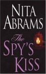 The Spy's Kiss - Nita Abrams