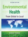 Environmental Health: From Global to Local (Public Health/Environmental Health) - Howard Frumkin Md Mph PhD, Howard Frumkin