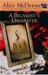 A Bigamists Daughter - Alice McDermott