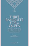 Three Banquets for a Queen (ON THE TABLE, #1) - Charlotte Birnbaum