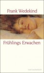 Frühlings Erwachen: Eine Kindertragödie - Frank Wedekind