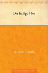 Der heilige Hies (German Edition) - Ludwig Thoma