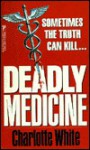 Deadly Medicine - Charlotte White