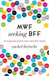 MWF Seeking BFF: My Yearlong Search for a New Best Friend (Audio) - Rachel Bertsche, Annie Wood