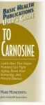 User's Guide to Carnosine: Learn How This Super-Nutrient Can Fight Aging, Boost Your Immunity, and Prevent Disease - Marie Moneysmith