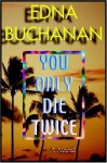 You Only Die Twice - Edna Buchanan