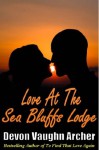 Love At The Sea Bluffs Lodge - Devon Vaughn Archer