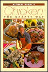 Chicken Recipes the Crafty Way - Michael Barry