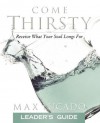 Come Thirsty: Receive What Your Soul Longs for - Max Lucado