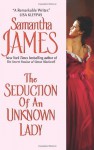 The Seduction of an Unknown Lady - Samantha James