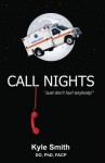 Call Nights: Just Don't Hurt Anybody! (Southern Medical Humor) - Kyle Smith