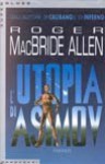 L'Utopia di Asimov - Roger MacBride Allen, Antonella Pieretti