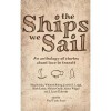 The Ships We Sail - Miriam Oudin, J. Louis Zadorski, Alison Wilgus, Meg Belviso, Jennifer K. Leigh, Ruth Lesley, Whitney Bishop, Paul Tuttle Starr