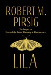 Lila: An Inquiry Into Morals - Robert M. Pirsig