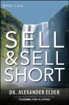 Sell and Sell Short (Wiley Trading) - Alexander Elder