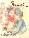 Renoir: The Pastel Counterproofs - Jay E. Cantor