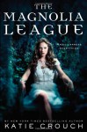 The Magnolia League - Katie Crouch