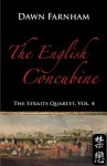 The English Concubine (The Straits Quartet, #4) - Dawn Farnham