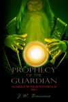 Prophecy of the Guardian - J.W. Baccaro