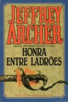 Honra Entre Ladrões - Jeffrey Archer