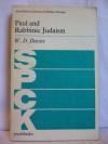 Paul and Rabbinic Judaism: Some Rabbinic Elements in Pauline Theology - W.D. Davies