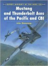 Mustang and Thunderbolt Aces of the Pacific and CBI - John Stanaway