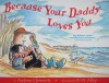 Because Your Daddy Loves You - Andrew Clements, R.W. Alley