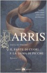 Il fante di cuori e la dama di picche - Joanne Harris, Laura Grandi