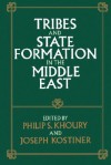 Tribes and State Formation in the Middle East - Philip S. Khoury, Joseph Kostiner